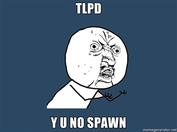 TLPD-Y-U-NO-SPAWN.jpg